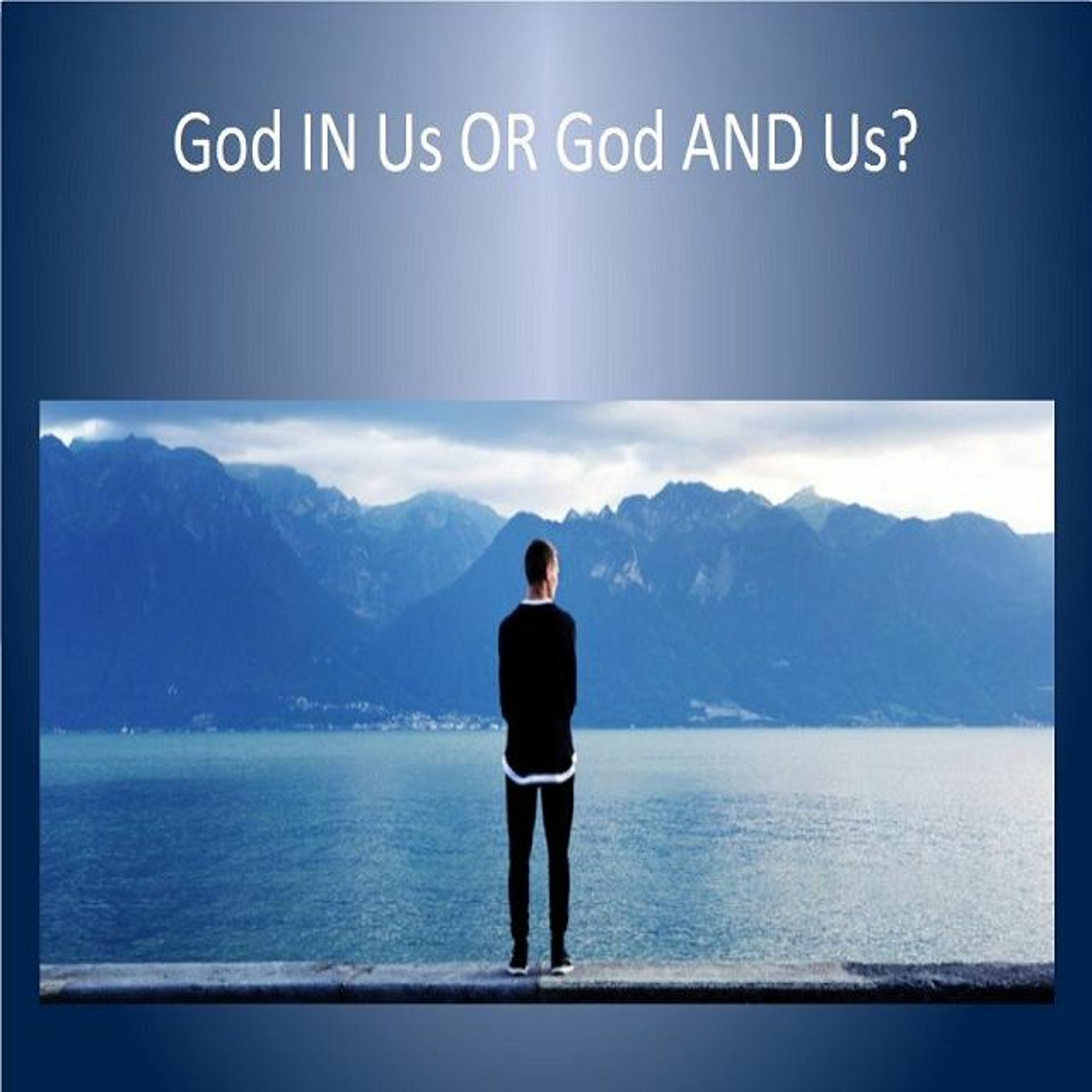 God In us or God and Us - Jan 3,2021 - Owen Black episode artwork