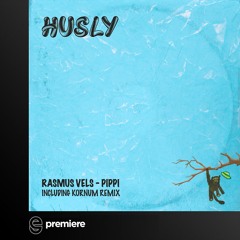 Premiere: Rasmus Vels - Pippi - HUSLY