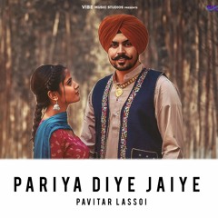 Pariya Diye Jaiye By Pavitar Lassoi featuring Sumeet Dhillon | Coin Digital | New Punjabi Songs 2021