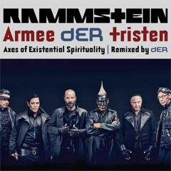 Rammstein • Armee dER Tristen • [Axes of Existential Spirituality | Reinterpreted by dER]