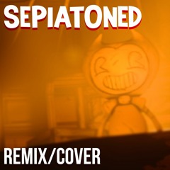 "sepiatoned" Remix/Cover