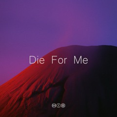 Die For Me
