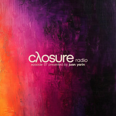closure radio 007 presented by juan yarin