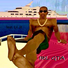 IRL GTA (feat. Lil Jit)