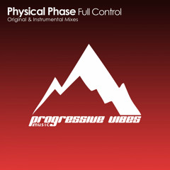 Physical Phase - Full Control (Original Mix) [Progressive Vibes Music - PVM208]