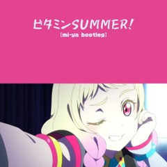ビタミンSUMMER！ [Mi-ya_bootleg_Ver.2]