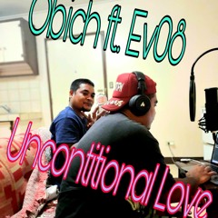 Uncontitional love ft. Ev08 X 0bich