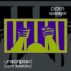 spacejail - unscripted [ppm bootleg]