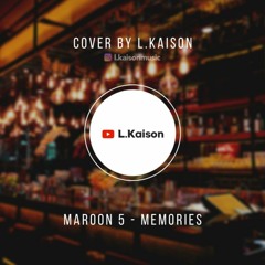 Maroon 5 - Memories (Cover by L.Kaison / 엘카이슨)
