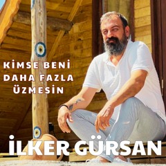 Kimse Beni Daha Fazla Üzmesin