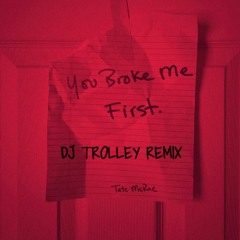 Tate Mcrae - You Broke Me First (DJ Trolley Remix)