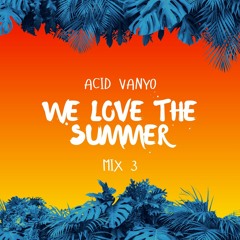 We Love The Summer (mix 3)