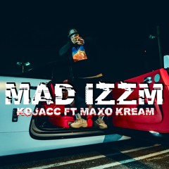 MAD IZZM FT MAXO KREAM