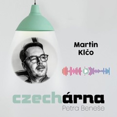 CZECHárna Petra Beneše #33 - Martin Klčo