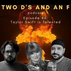 Taylor Swift is Talented - Ep. 46