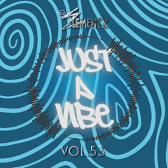 JUST A VIBE (VOL.53) | AFROBEATS MIX | DANCEHALL MIX | REMIXES
