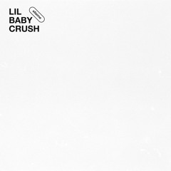 Lil Baby Crush (Ellaime Edit)
