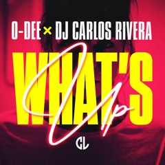 O-Dee & DJ Carlos Rivera - What’s Up