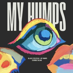 Black Eyed Peas - My Humps ' ( Echobee Edit ) Tech House