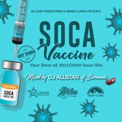 Soca Vaccine Mix 2021 (First Dose) by DJ Allstar (Bermuda)