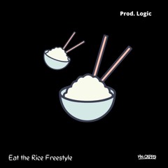 Eat The Rice Freestyle (Prod. Logic)