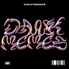 Wolftronics - Dank Memes