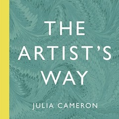[Read] KINDLE PDF EBOOK EPUB The Artist's Way: A Spiritual Path to Higher Creativity