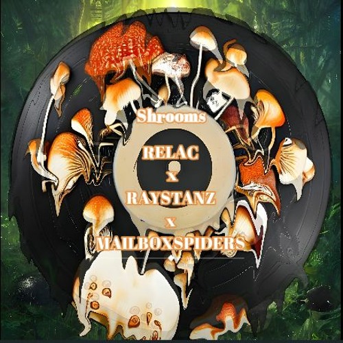 Relac - Shrooms (feat. RayStanz And Mailbox Spiders) (Prod. ThatKidGoran)