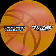Carlo Gambino - Double Busy EP - BALL PARK 15 - Samples