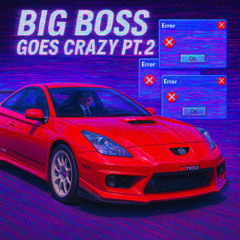 BIG BOSS GOES CRAZY PT. 2