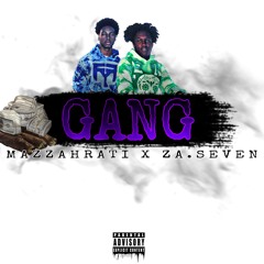 Gang - Mazzahrati x Za.Seven