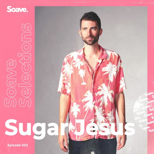 Soave Selections | Episode 2 | Hosted by Sugar Jesus