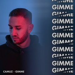 Camuz - Gimme