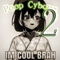 poop cyborg 2