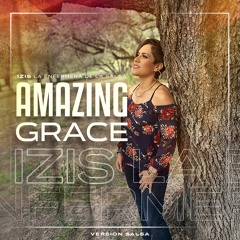 Izis La Enfermera De La Salsa " Amazing Grace "