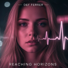 Reaching Horizons – Def Ferrer