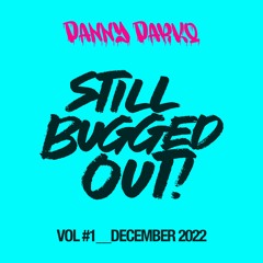 Still Bugged Out Volume #1 (December 2022)