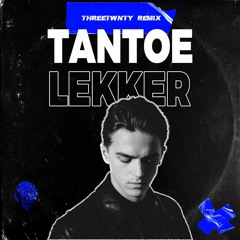 ANTOON - TANTOE LEKKER (THREETWNTY REMIX)