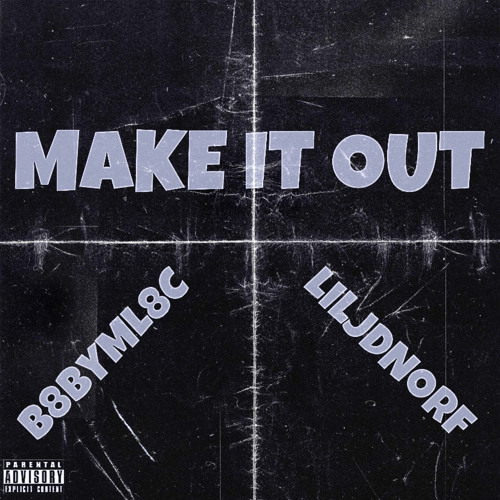B8BYML8C - MAKE IT OUT ft. LilJDNorf