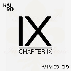 Chapter IX - Mixed by Ahmed Eid