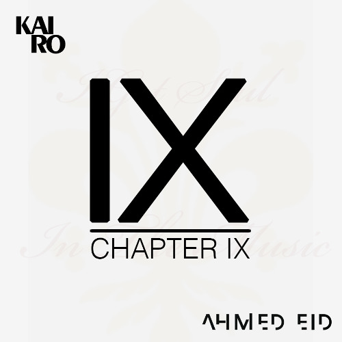 Chapter IX - Mixed by Ahmed Eid