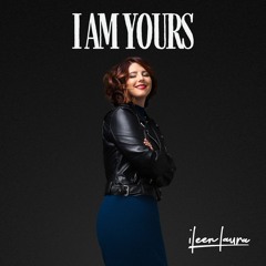 I Am Yours- Ileen Laura