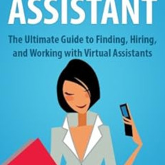 VIEW EBOOK 📑 Virtual Assistant Assistant: The Ultimate Guide to Finding, Hiring, and