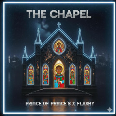 Prince X Flashy- The Chapel