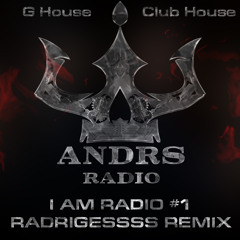 ANDRS RADIO - I am Radio #1 (radrigessss Remix)