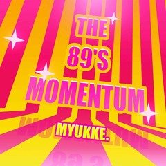 MYUKKE - The 89's Momentum (KloudKid edit)