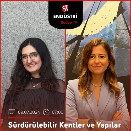 Nihan Göksal - Merve Kaya ile Sürdürülebilir Kentler ve Yapılar