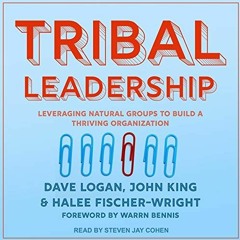 DOWNLOAD❤️(PDF)⚡️ Tribal Leadership Leveraging Natural Groups to Build a Thriving Organizati