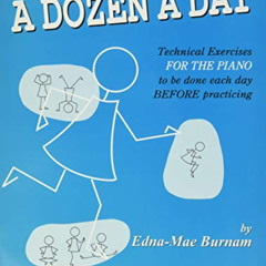 free EBOOK 📥 A Dozen a Day Preparatory Book, Technical Exercises for Piano (A Dozen