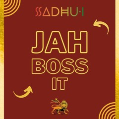 SADHU - I -JAH BOSS IT Promo